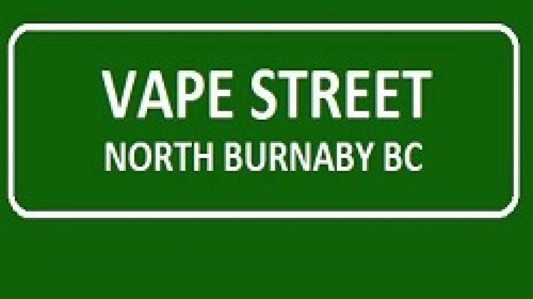 Vape Street - Top-Rated Vape Shop in North Burnaby