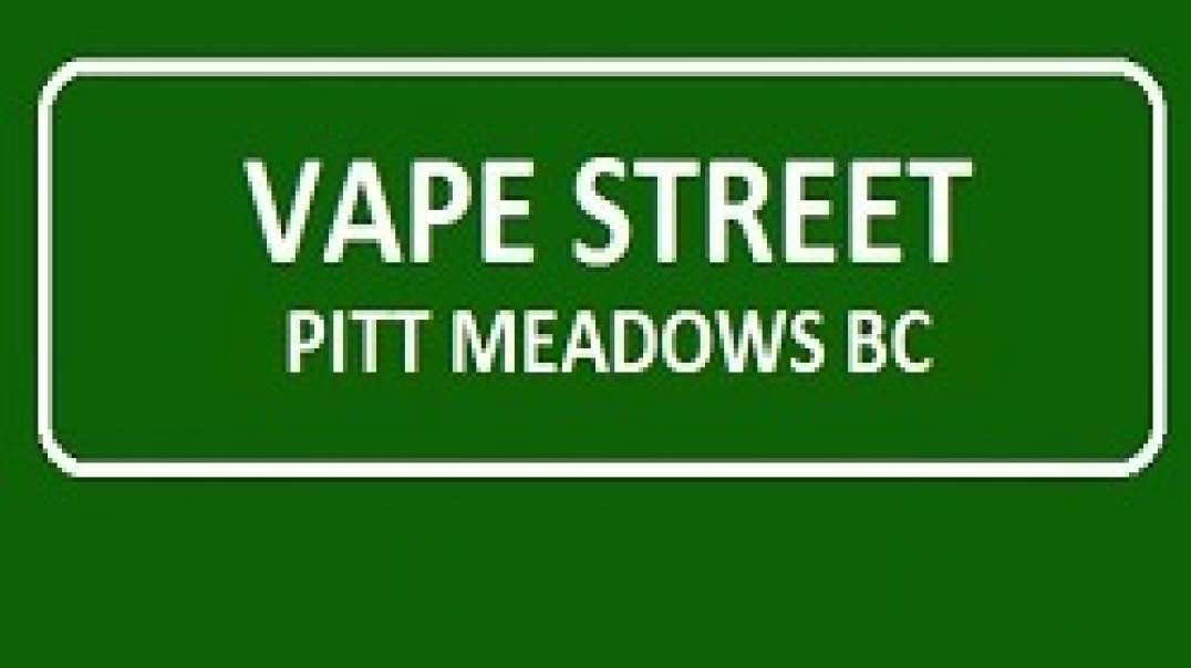 Vape Street - Your Trusted Vape Shop in Pitt Meadows, BC