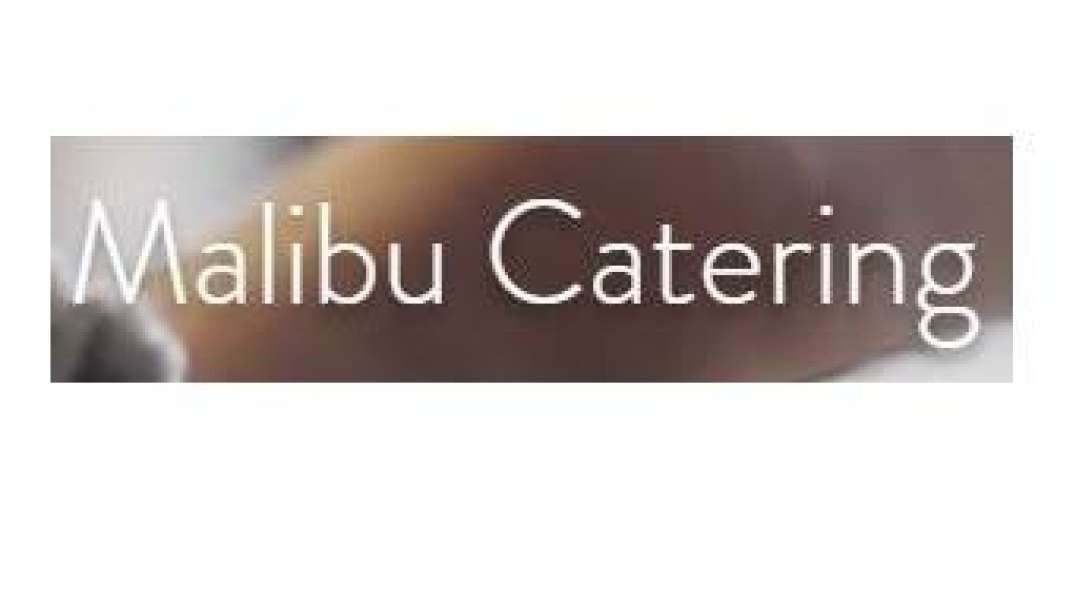 Malibu Catering - Trusted Event Catering in Malibu